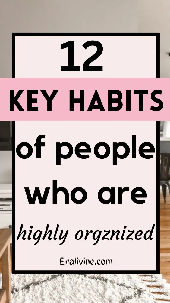 12 Best Habits Of Highly Organized People