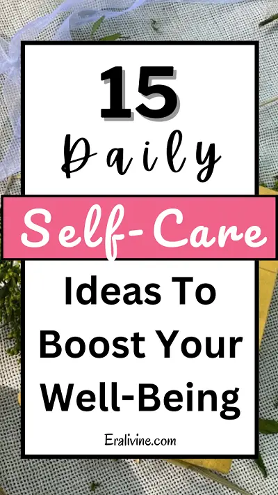 15 Daily Self-Care Ideas To Boost Your Well-Being